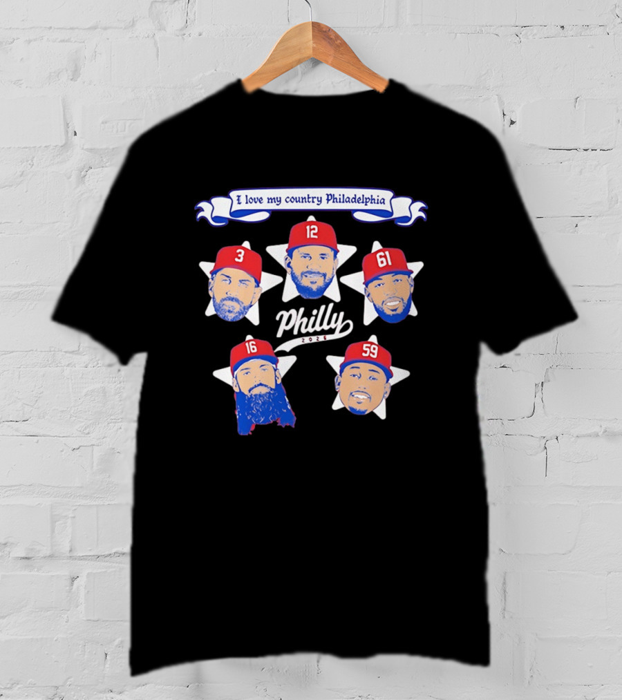 Philadelphia Phillies 2026 Philly I Love My Country T-Shirt