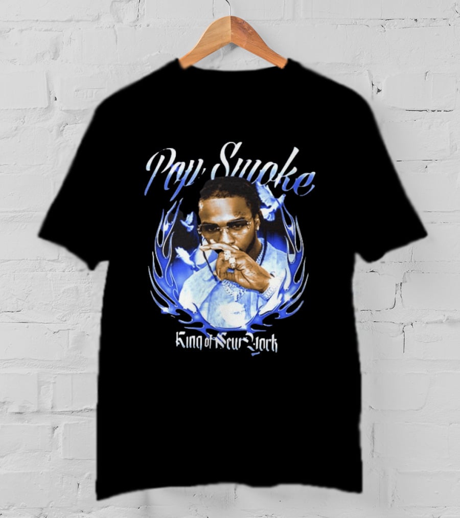 Pop Smoke King Of New York Blue Flame Cannot Say Pop And Forget The Smoke T-Shirt