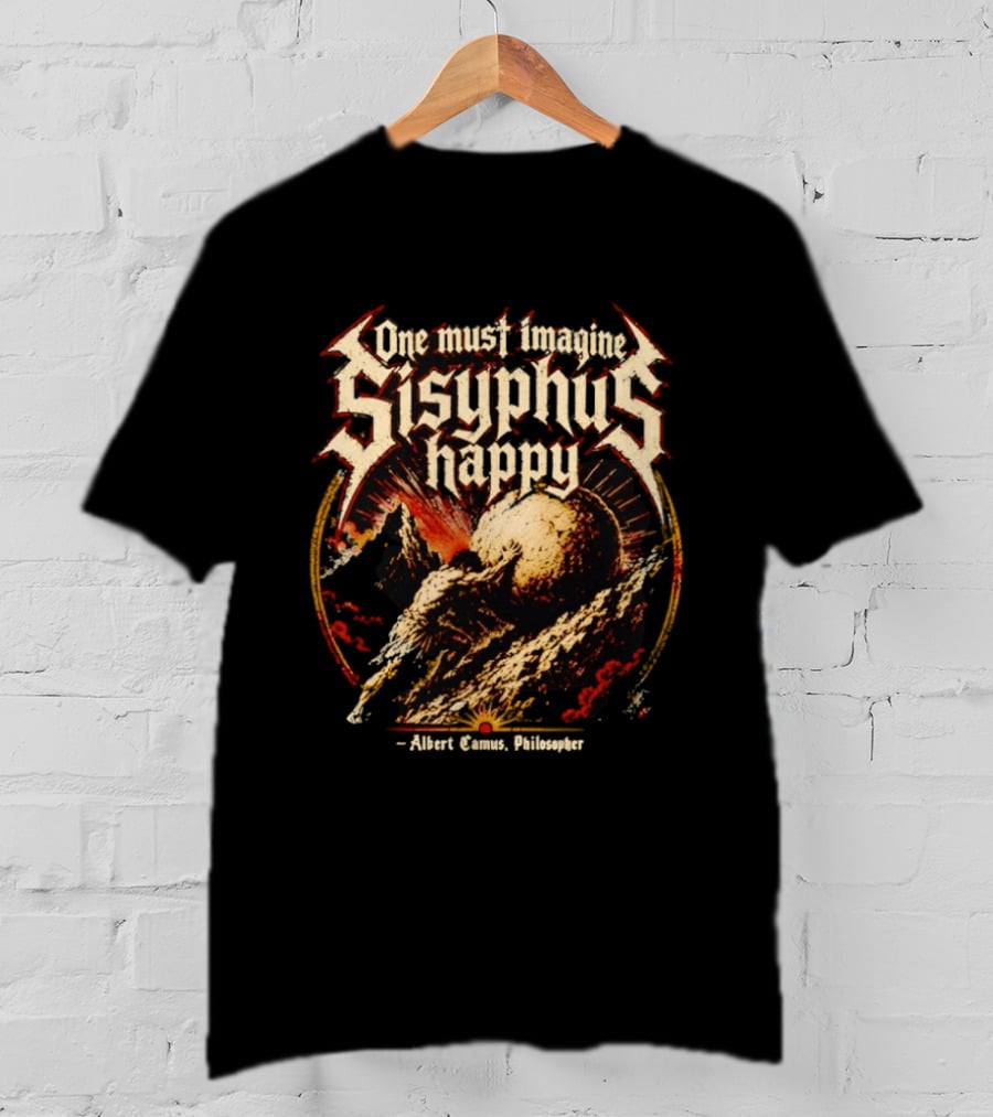 One Must Imagine Sisyphus Happy Albert Camus Philosopher T-Shirt