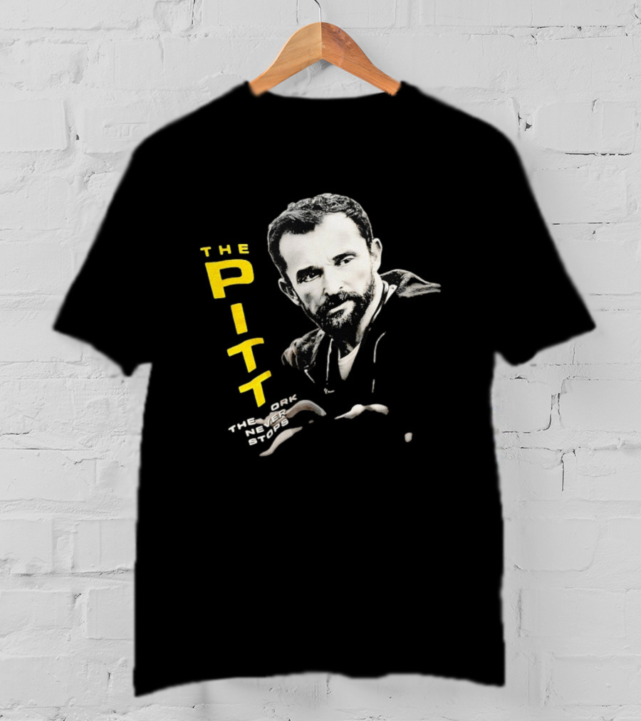 The Pitt The Work Never Stops Medical Drama Series T-Shirt