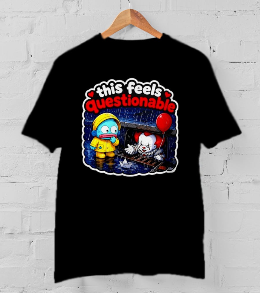This Feels Questionable Pennywise And Fish Red Balloon T-Shirt