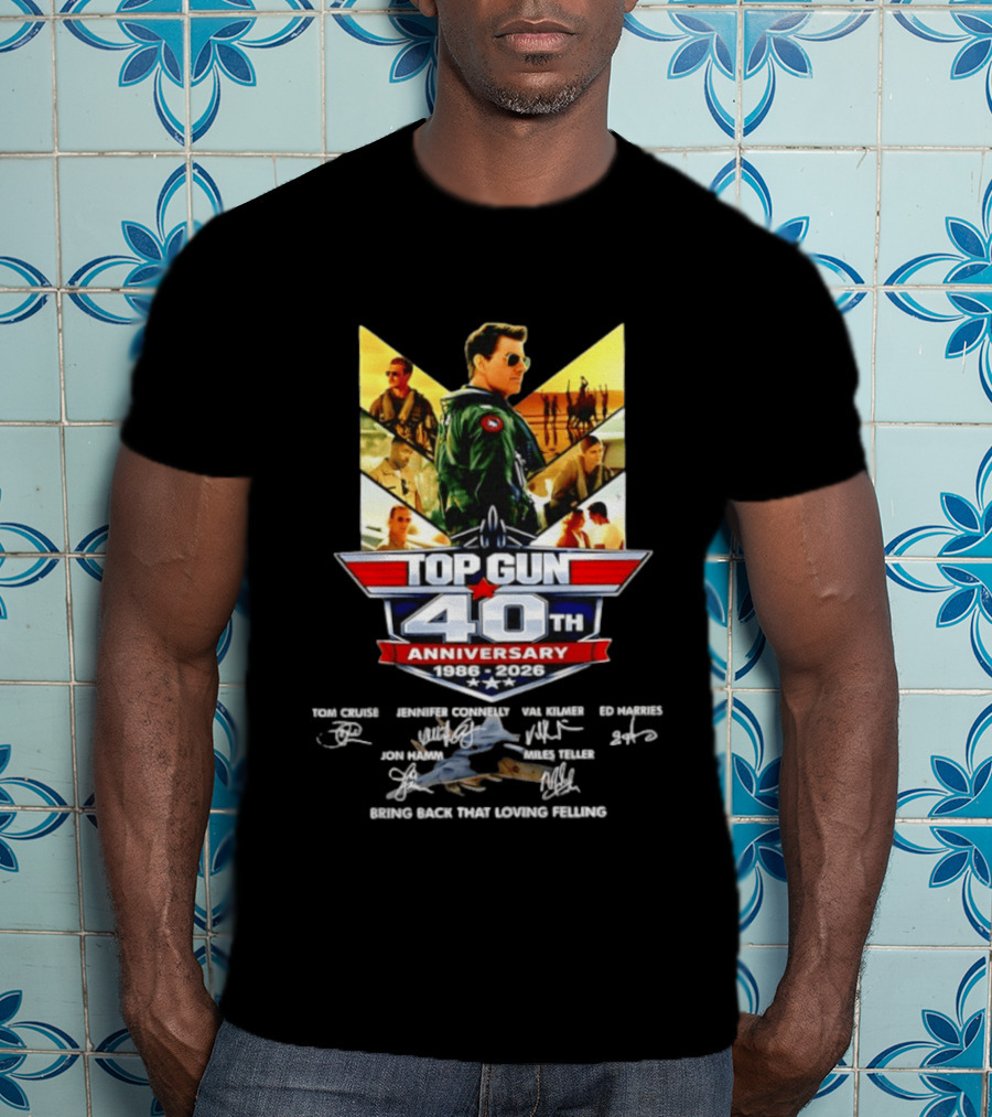 Top Gun 40th Anniversary 1986 2026 Thank You For The Memories Bring Back That Loving Feeling T-Shirt