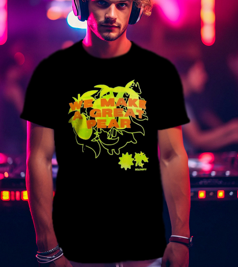 We Make A Great Pear 90s Neon T-Shirt
