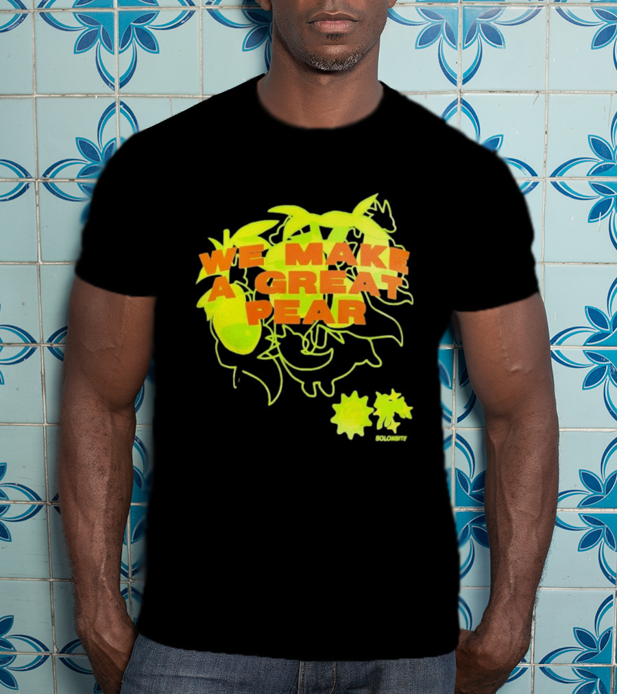 We Make A Great Pear 90s Neon T-Shirt