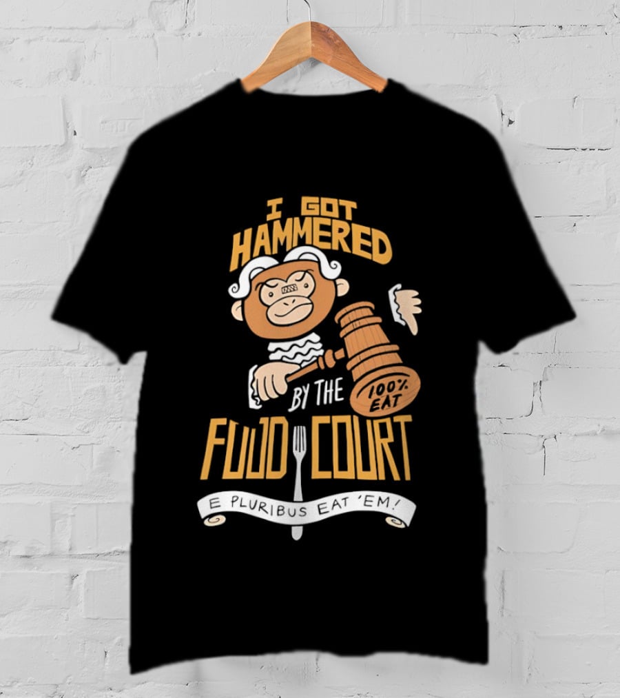 E Pluribus Eat Em I Got Hammered By The Food Court Monkey Judge T-Shirt