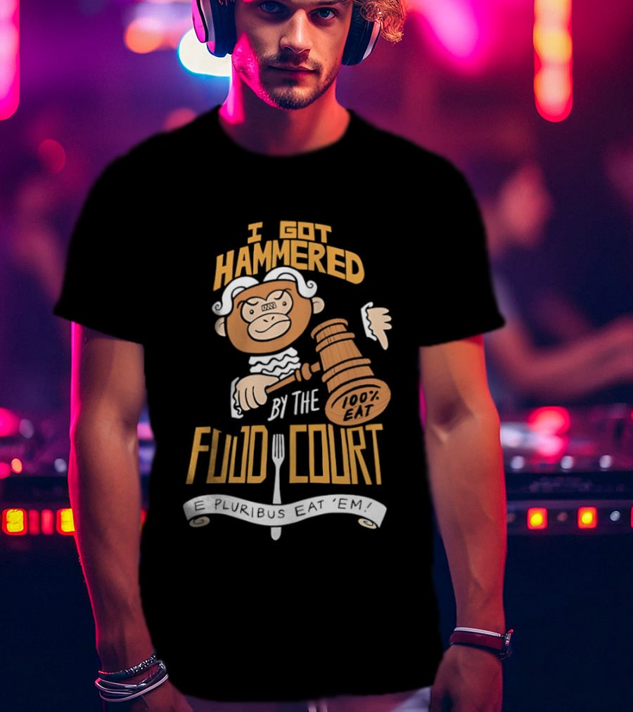 E Pluribus Eat Em I Got Hammered By The Food Court Monkey Judge T-Shirt