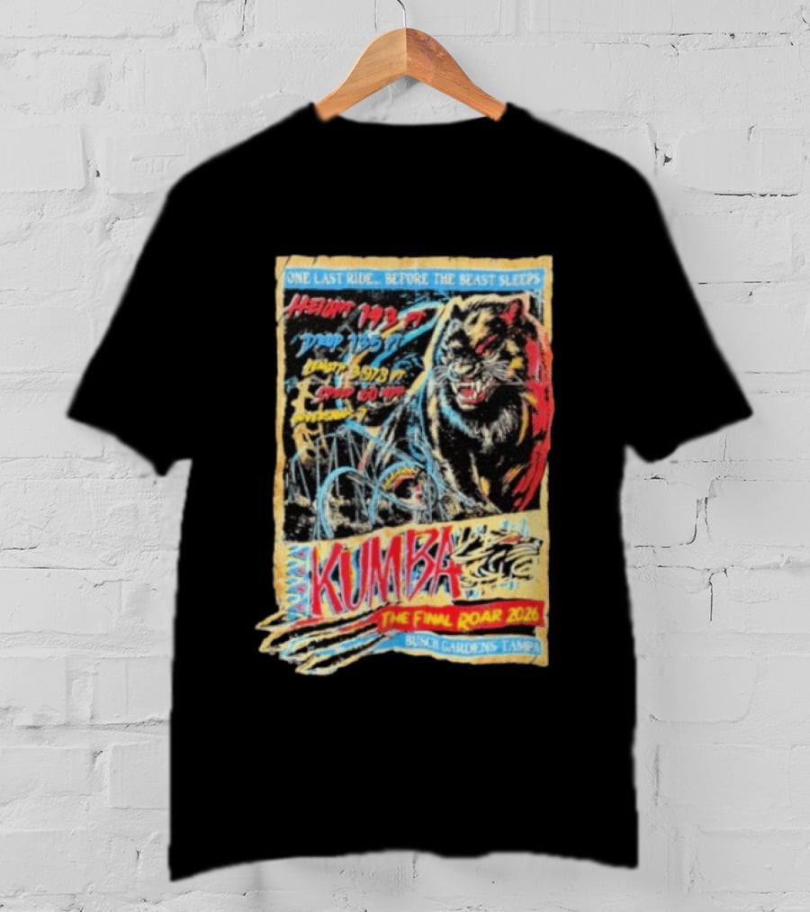 Kumba The Final Roar 2026 Busch Gardens Tampa One Last Ride Height 143 Ft Drop 135 Ft Length 3978 Ft Speed 60 Mph T-Shirt