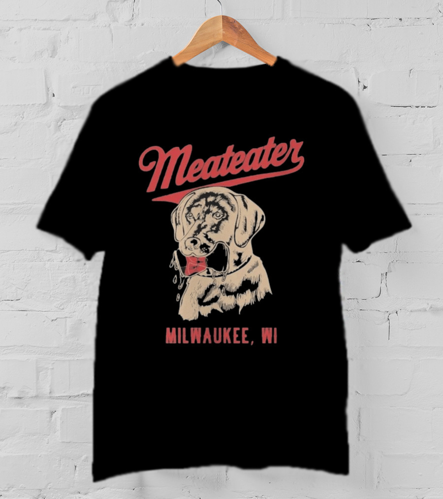 Meateater Fetch Me A Cold One Milwaukee WI T-Shirt