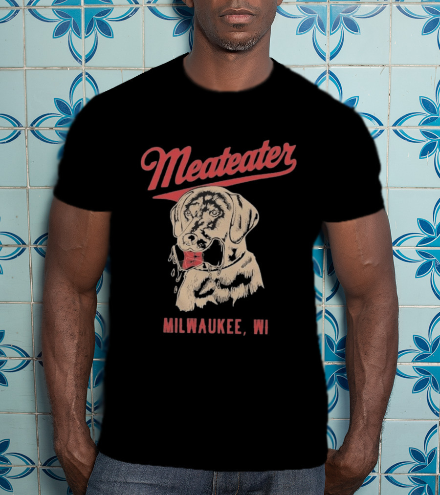 Meateater Fetch Me A Cold One Milwaukee WI T-Shirt