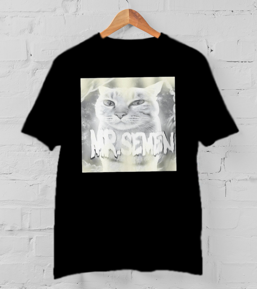 Mr. Semen Cat Meme Humor Text And Image T-Shirt