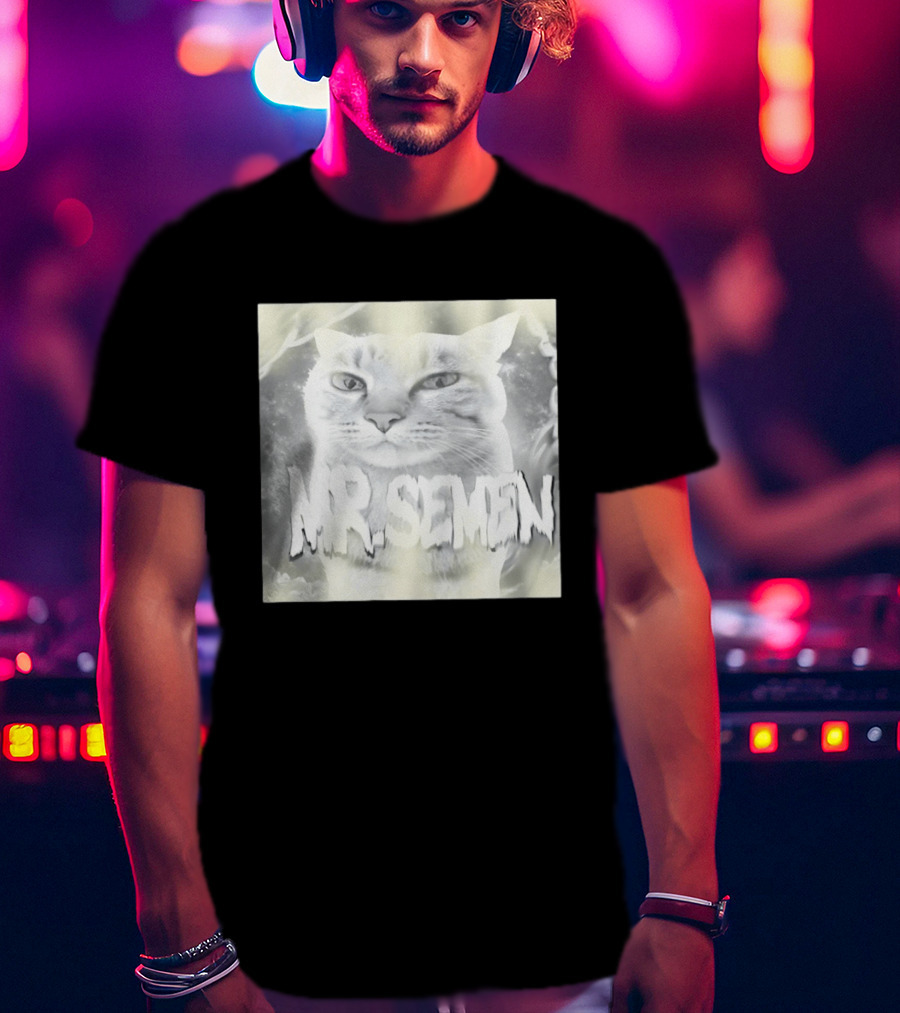 Mr. Semen Cat Meme Humor Text And Image T-Shirt