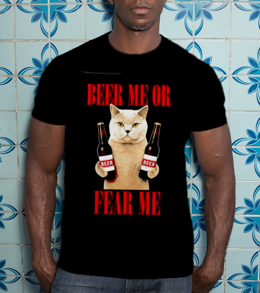 Beer Me Or Fear Me Cat Holding Beer Bottles T-Shirt
