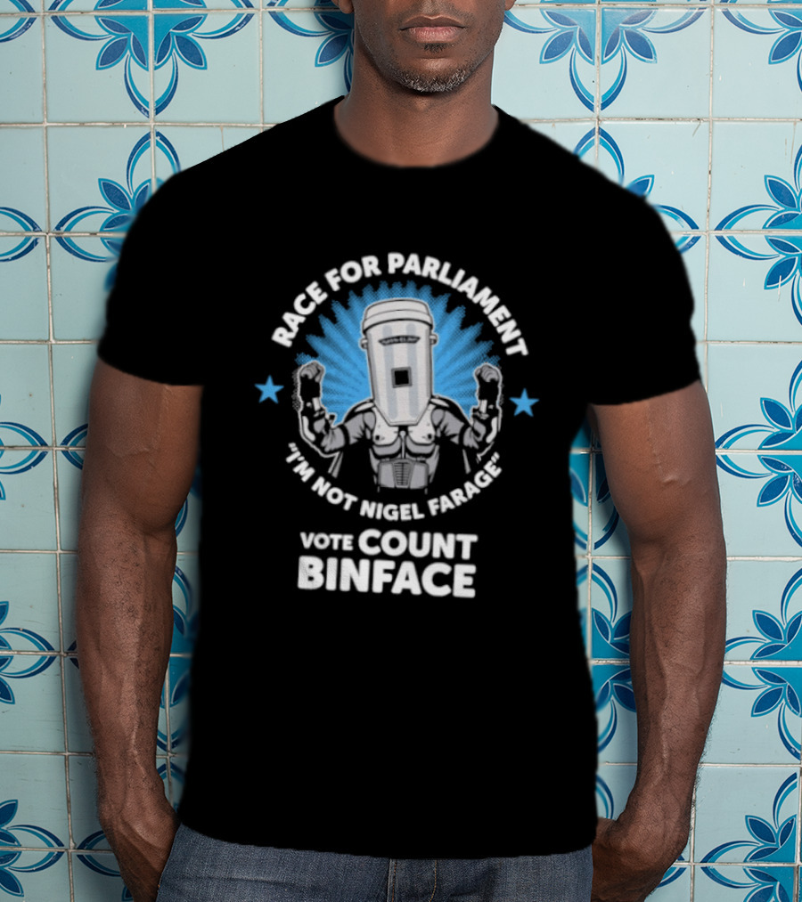 Race For Parliament Vote Count Binface I'm Not Nigel Farage T-Shirt