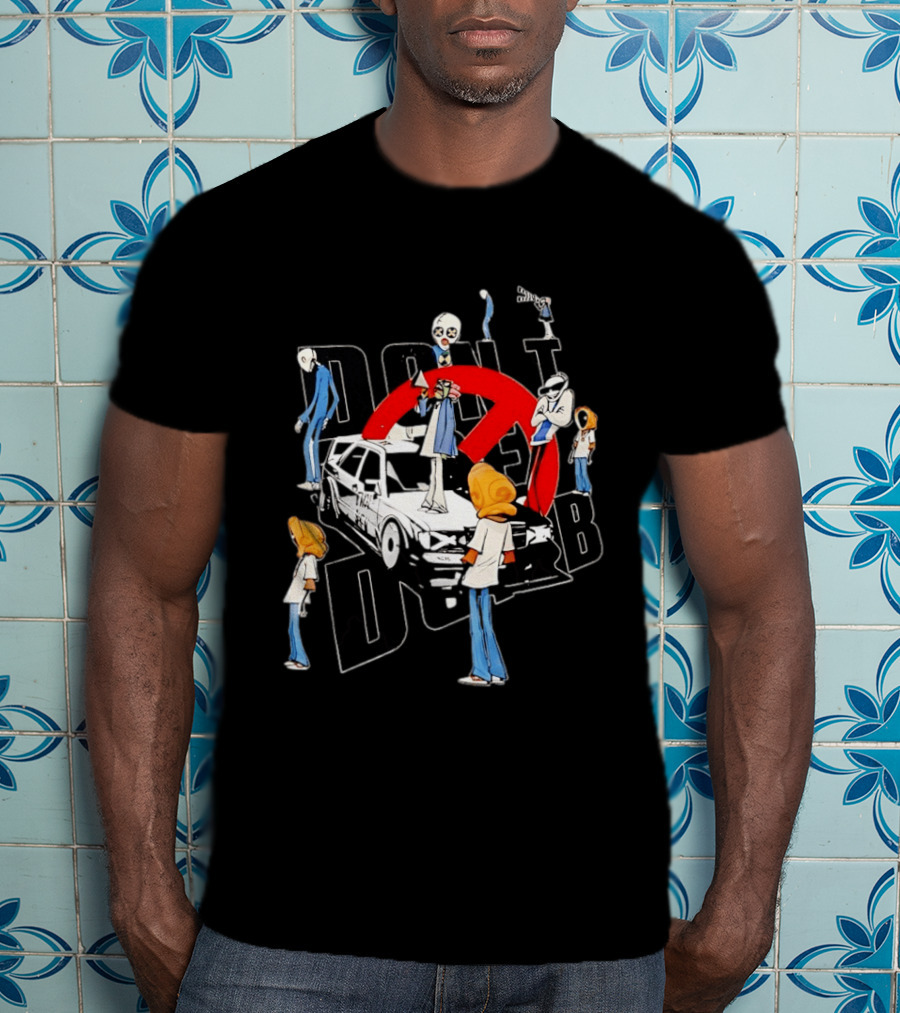 Don't Be Dumb Urban Collage Figures With BMW Car T-Shirt