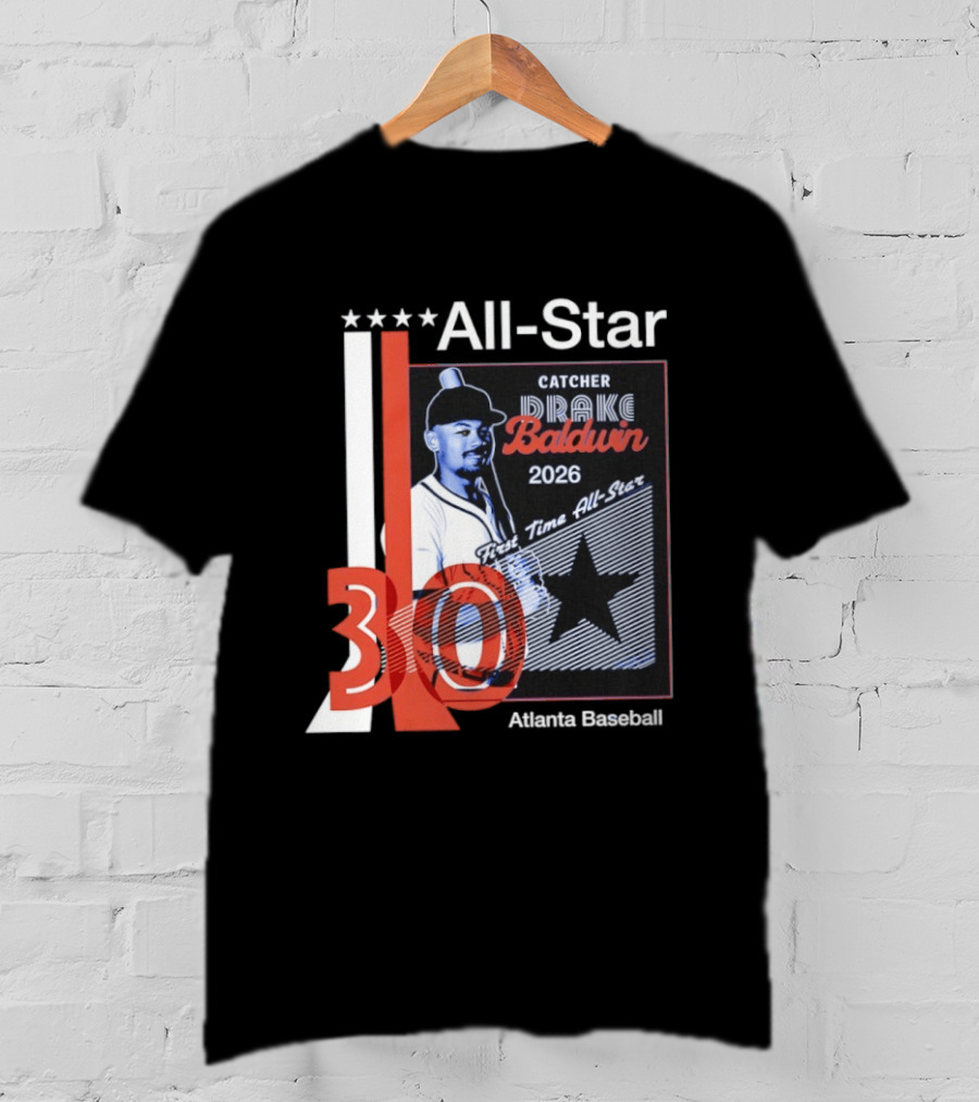 Drake Baldwin 30 Catcher Atlanta Braves 2026 First Time MLB All Star T-Shirt