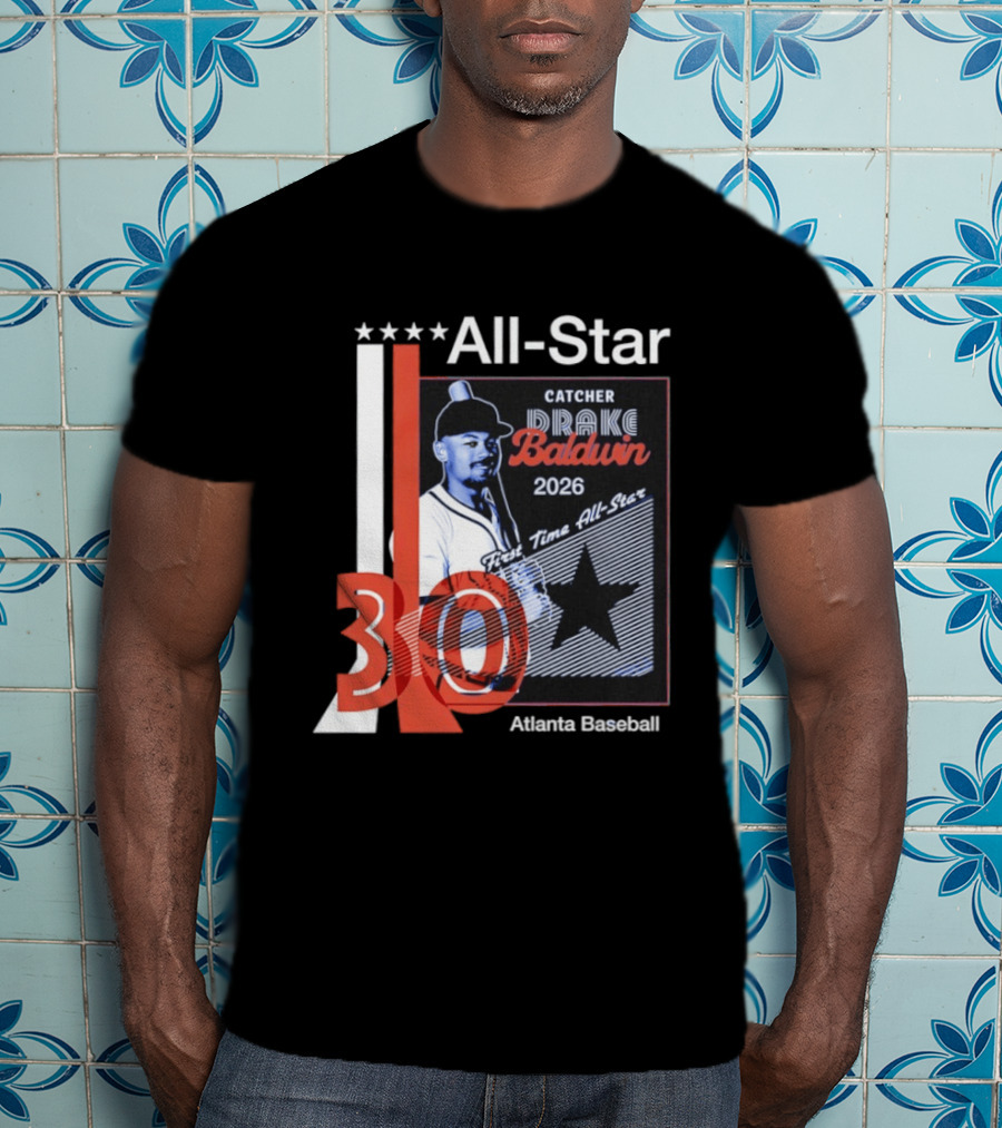 Drake Baldwin 30 Catcher Atlanta Braves 2026 First Time MLB All Star T-Shirt