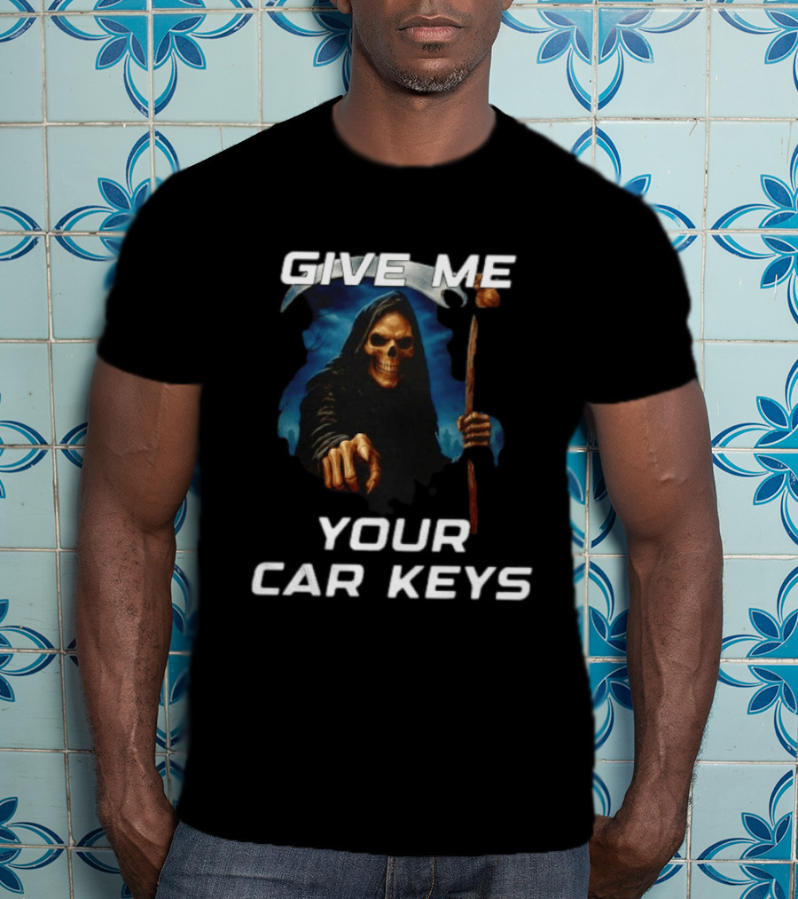 Give Me Your Car Keys Grim Reaper Skeleton Halloween Costume T-Shirt