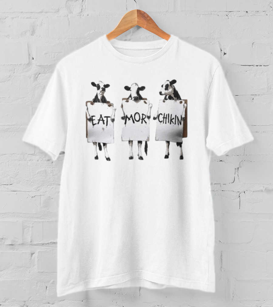 Cow Eat Mor Chikin Funny Cows With Signs T-Shirt