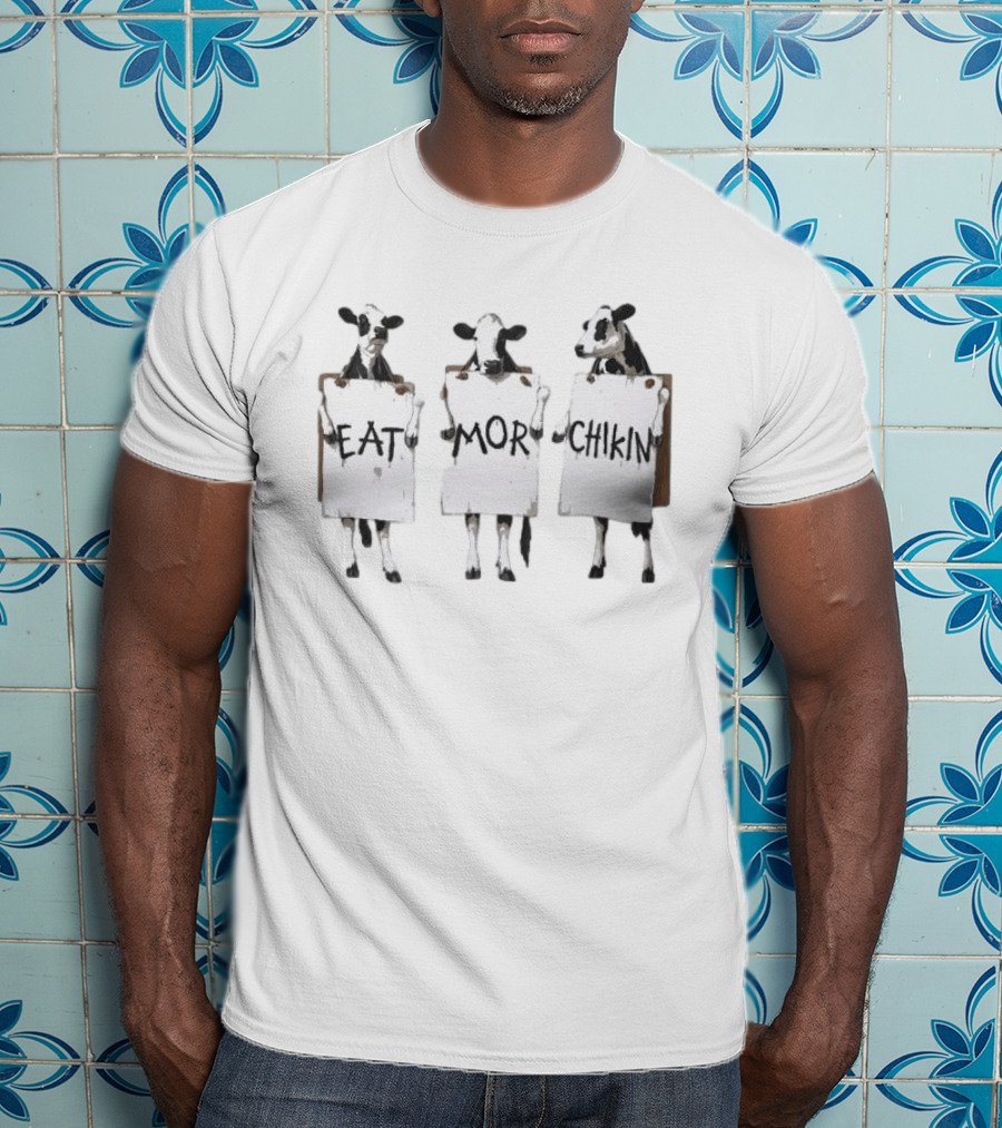 Cow Eat Mor Chikin Funny Cows With Signs T-Shirt