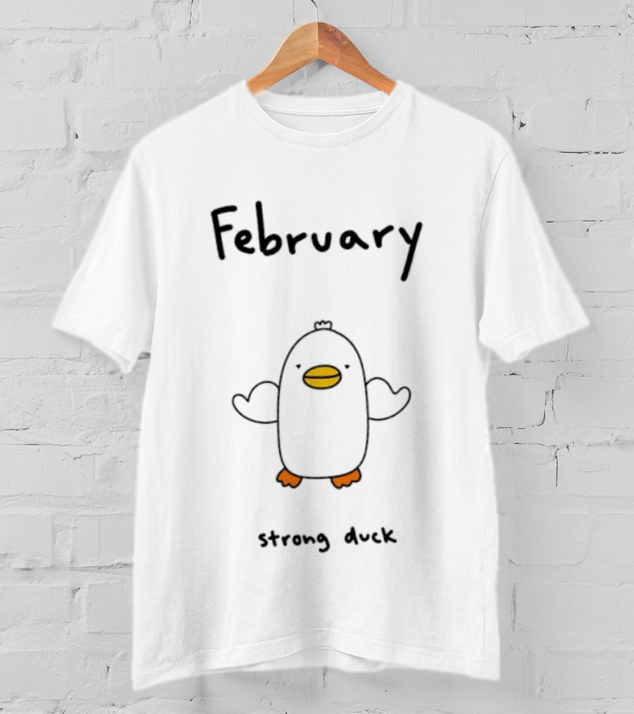 February Strong Duck T-Shirt