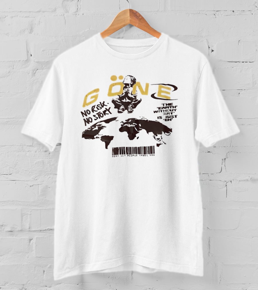 GÖNE No Risk No Story Earth Without Is Just Eh T-Shirt