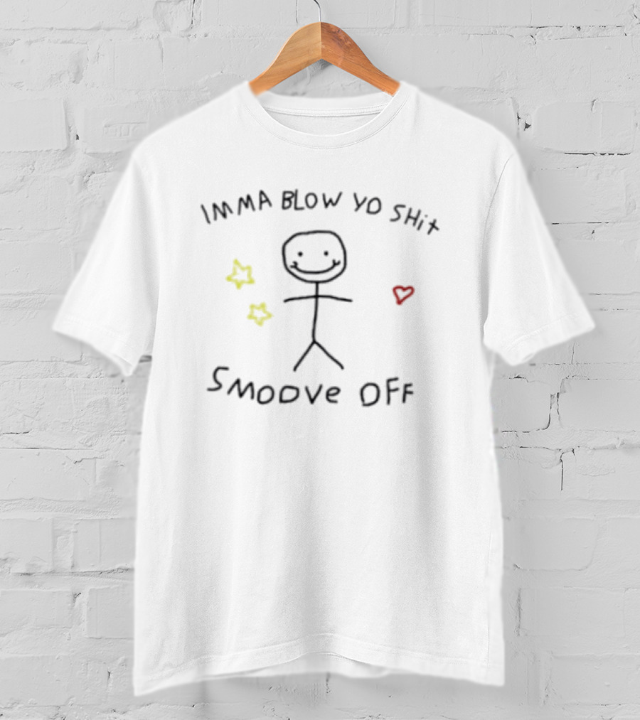 Imma Blow Yo Shit Smoove Off Stick Figure With Heart And Stars T-Shirt