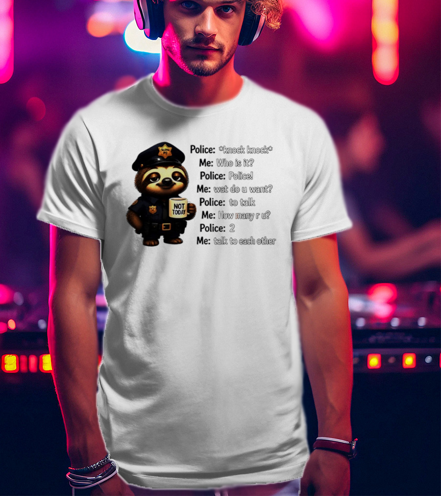 Knock Knock Police Joke Sloth Officer Hot Today Cartoon T-Shirt