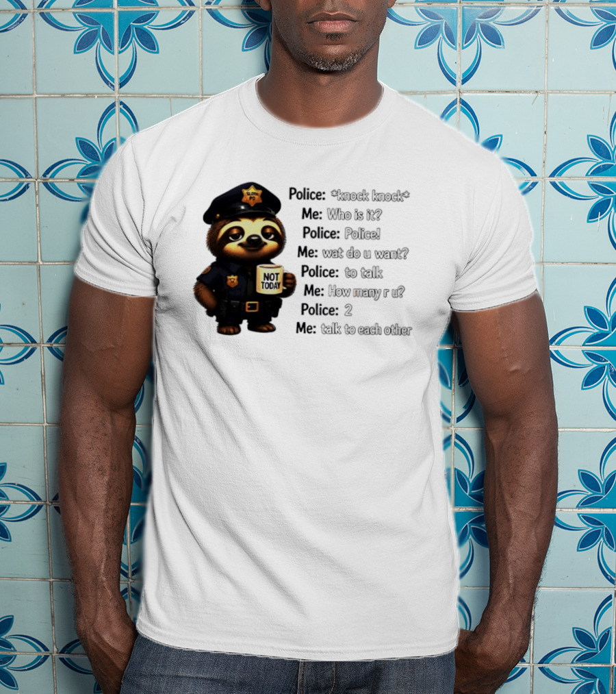 Knock Knock Police Joke Sloth Officer Hot Today Cartoon T-Shirt