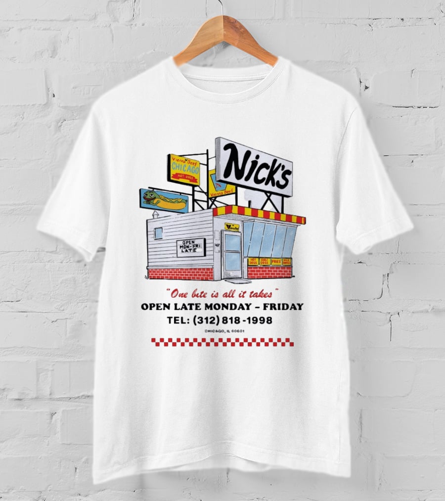 Nick's Hot Dog Stand Chicago Vienna Beef One Bite Is All It Takes Open Late Monday Friday T-Shirt