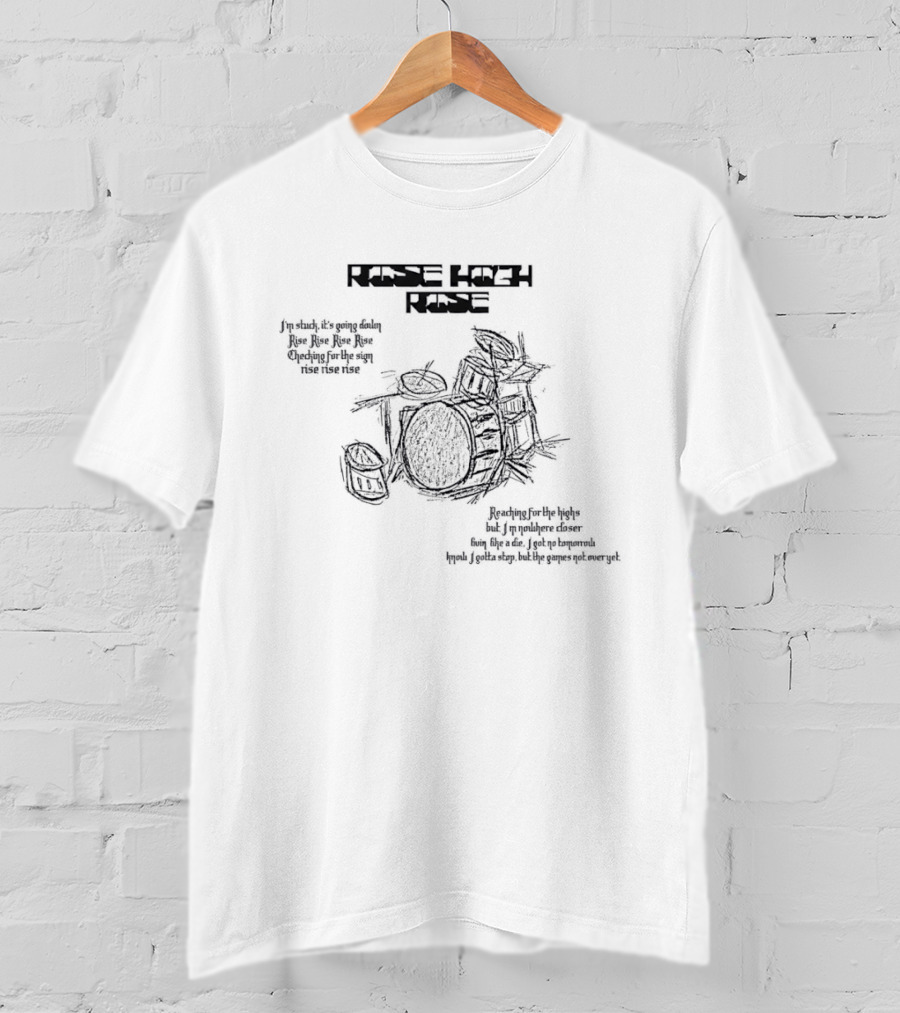 Rise High Rise Drum Set Music Lyrics Drummer T-Shirt