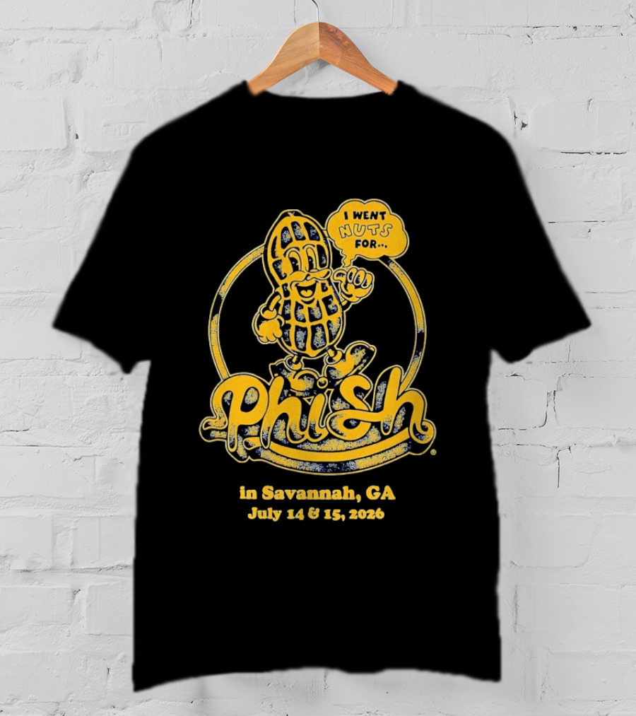 Phish Peanut I Went Nuts For Savannah GA July 14 15 2024 T-Shirt