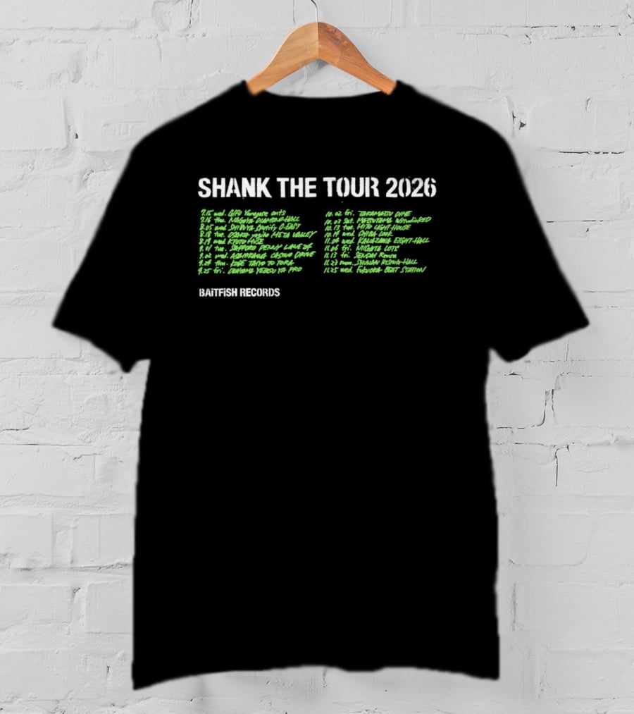 Shank The Tour 2026 Baitfish Records Concert Locations And Dates T-Shirt