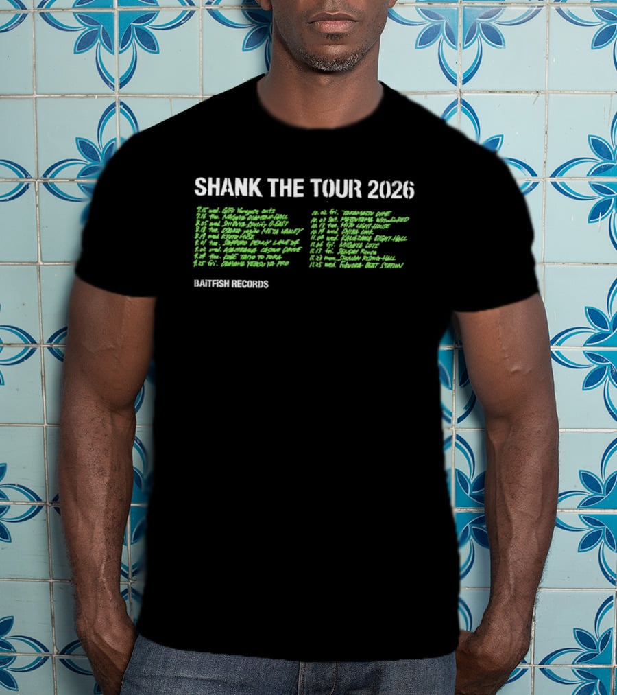 Shank The Tour 2026 Baitfish Records Concert Locations And Dates T-Shirt