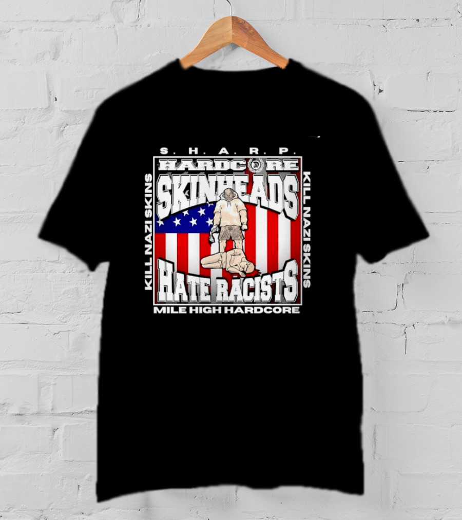 S.H.A.R.P. Kill Nazi Skins Hate Racists Mile High Hardcore American Flag T-Shirt