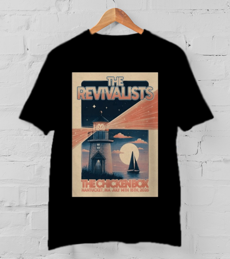 The Revivalists The Chicken Box Nantucket MA July 14th 15th 2026 Lighthouse Sailboat T-Shirt