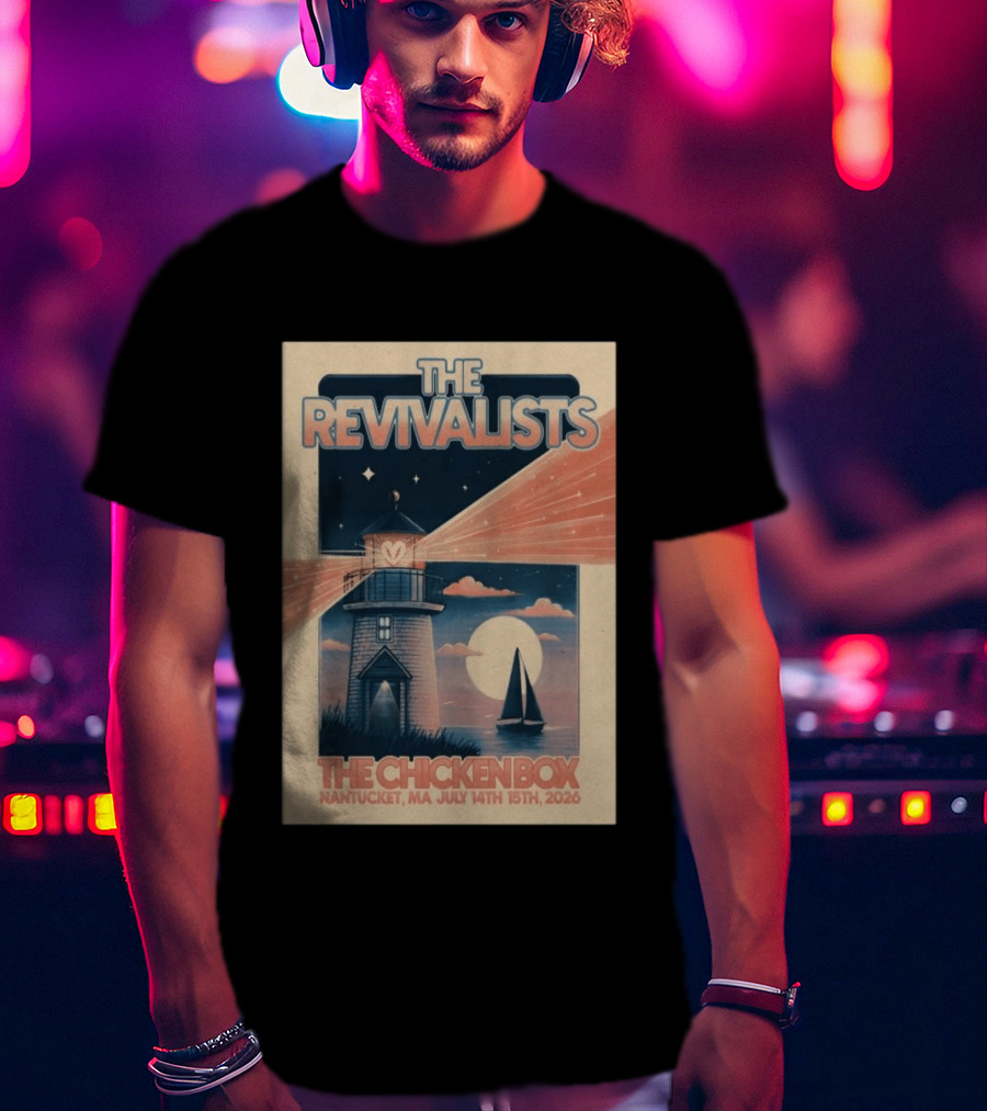 The Revivalists The Chicken Box Nantucket MA July 14th 15th 2026 Lighthouse Sailboat T-Shirt