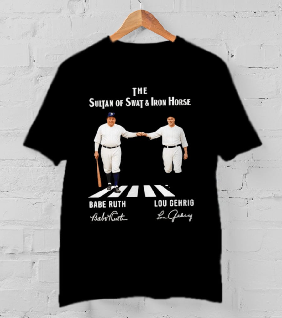 The Sultan Of Swat And Iron Horse Babe Ruth Lou Gehrig Yankees MLB Legends T-Shirt