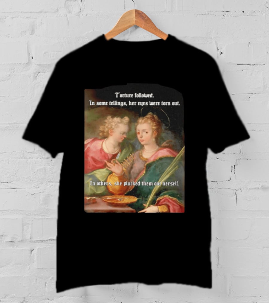 Torture Followed Her Eyes Were Torn Out In Others She Plucked Them Out T-Shirt