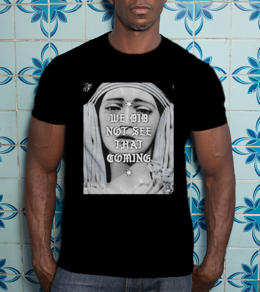 We Did Not See That Coming Crying Statue Iconic Emotional Surprise T-Shirt