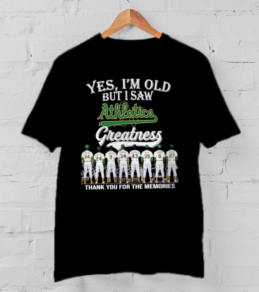 Yes I'm Old But I Saw Athletics Greatness Thank You For The Memories Players In Uniform T-Shirt
