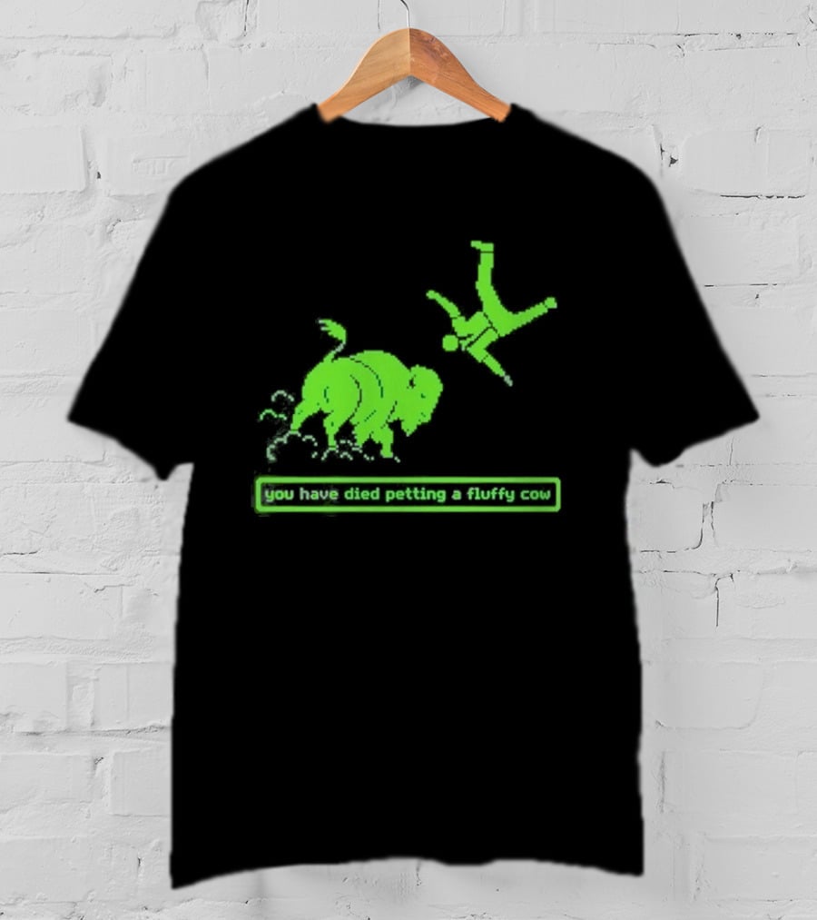 You Have Died Petting A Fluffy Cow Cartoon Humor Green Buffalo T-Shirt