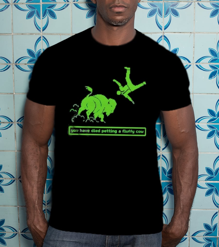 You Have Died Petting A Fluffy Cow Cartoon Humor Green Buffalo T-Shirt