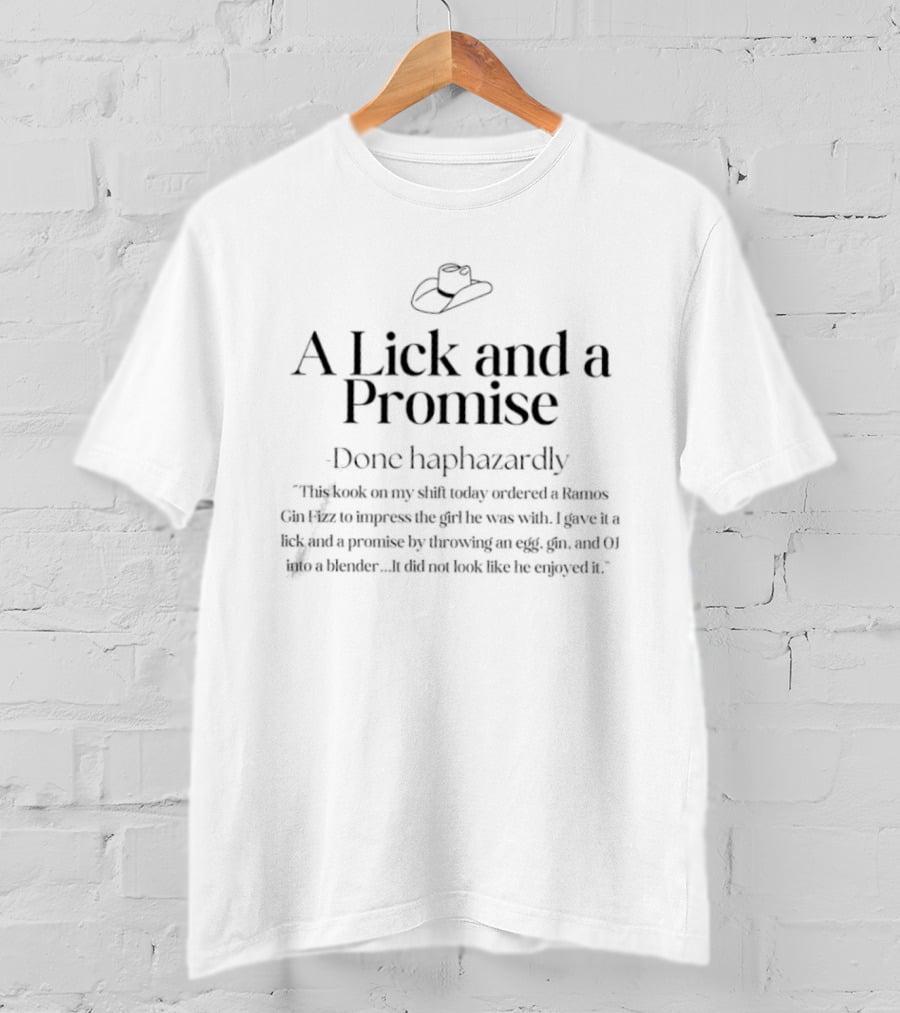 A Lick And A Promise Done Haphazardly Cowboy Hat T-Shirt
