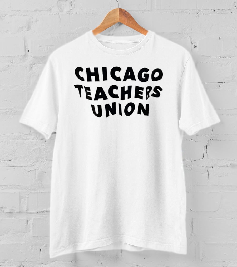 Chicago Teachers Union CTU Education Labor Solidarity T-Shirt