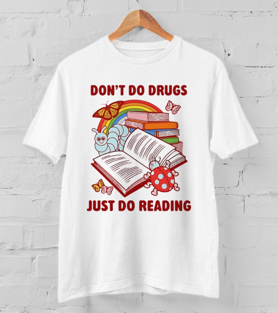 Don't Do Drugs Just Do Reading Rainbow Books And Butterflies T-Shirt