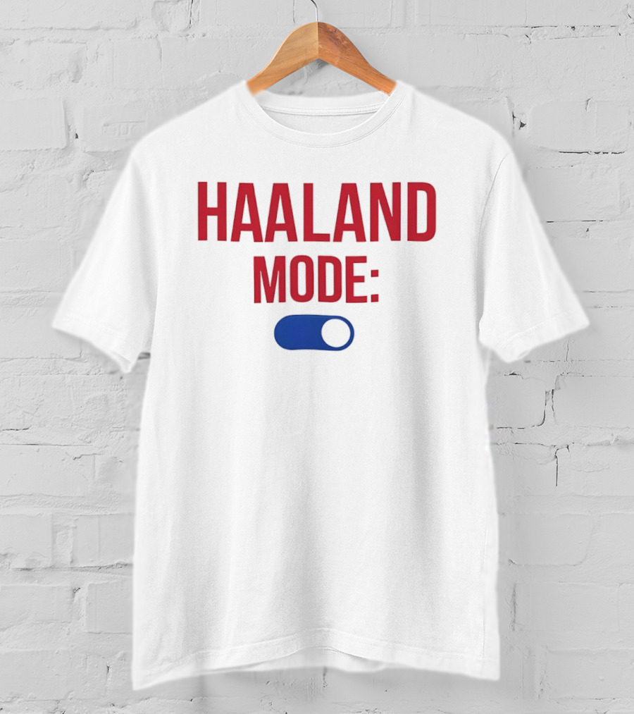Haaland Mode On Switch T-Shirt