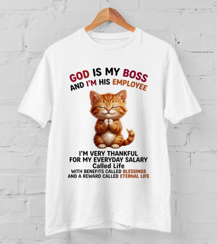 I'm Very Thankful For My Everyday Salary Called Life With Benefits Called Blessings And A Reward Called Eternal Life Cat T-Shirt