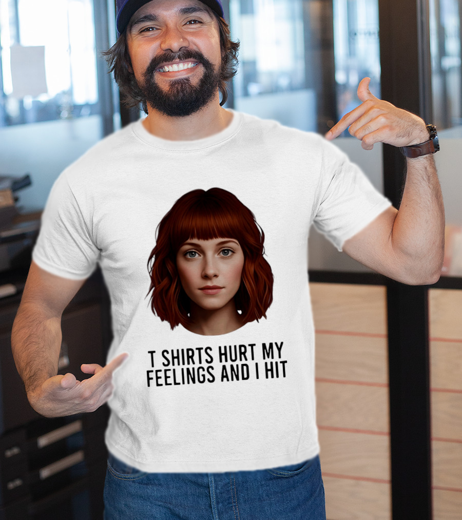 Hurt My Feelings And I Hit Woman T-Shirt