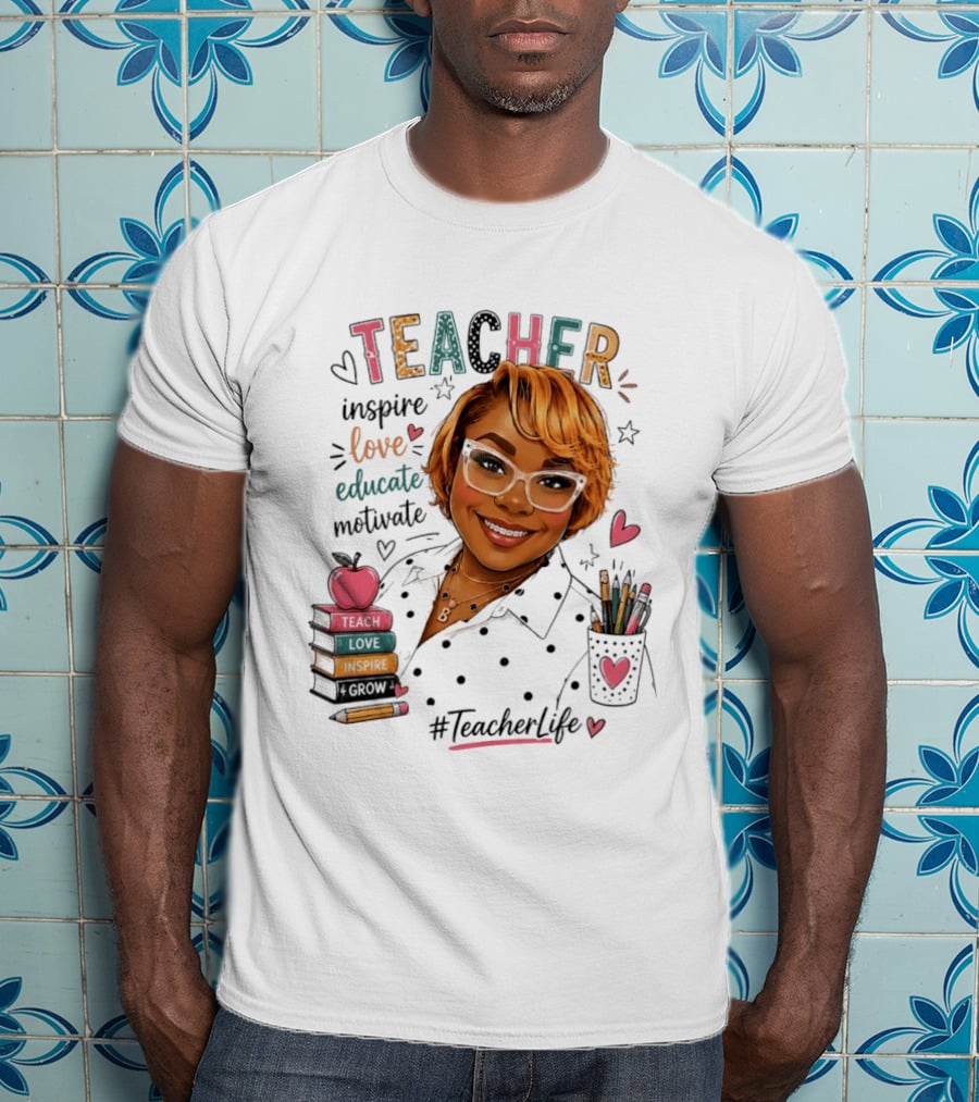 Teacher Inspire Love Educate Motivate #TeacherLife T-Shirt