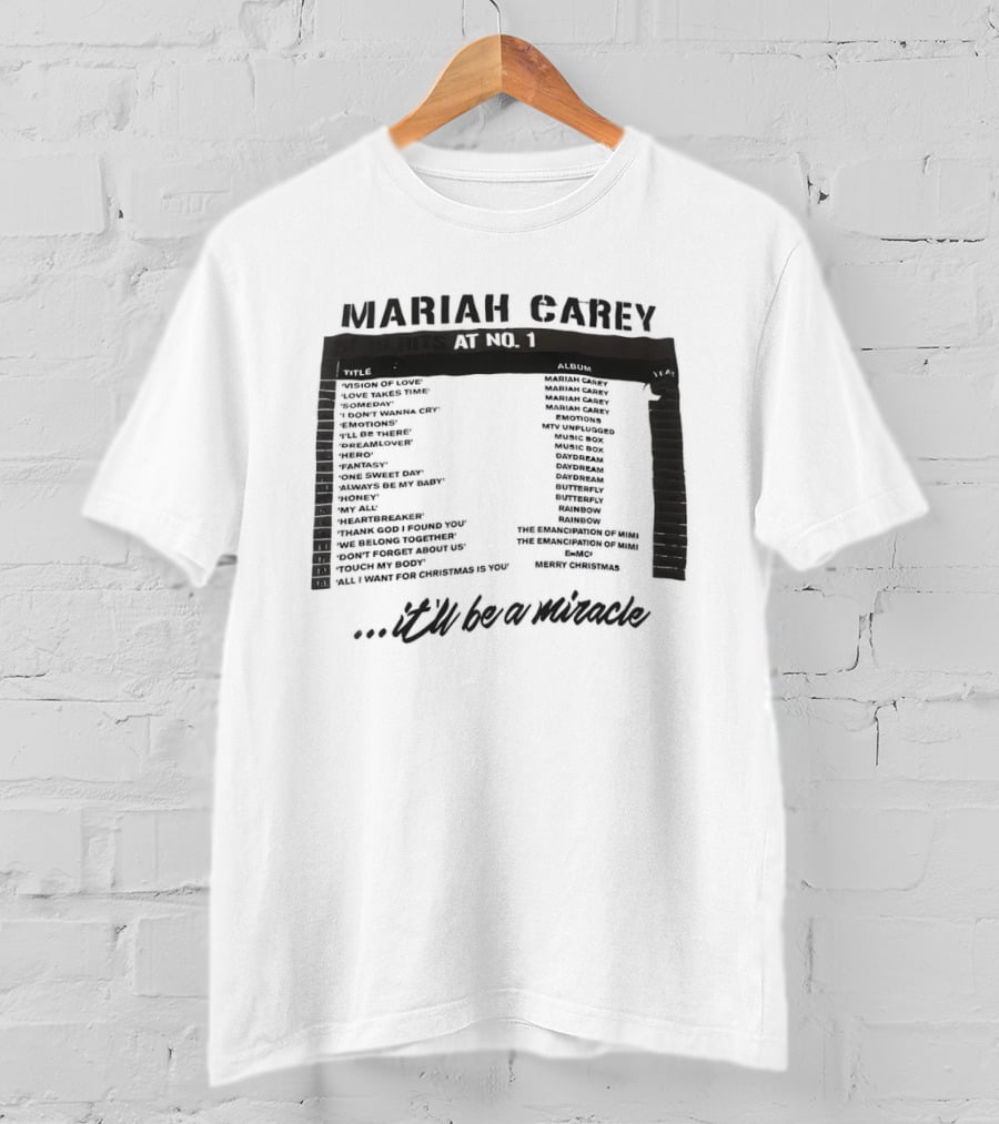 Mariah Carey 19 Hits At No 1 Tracklist It'll Be A Miracle T-Shirt